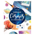 Livre Fabuleux cosmos à l'aquarelle